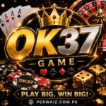 OK37 Game casino poster with gold crown, roulette wheel, poker chips, dice, and Perwaiz.com.pk website text on a glowing black and gold background.